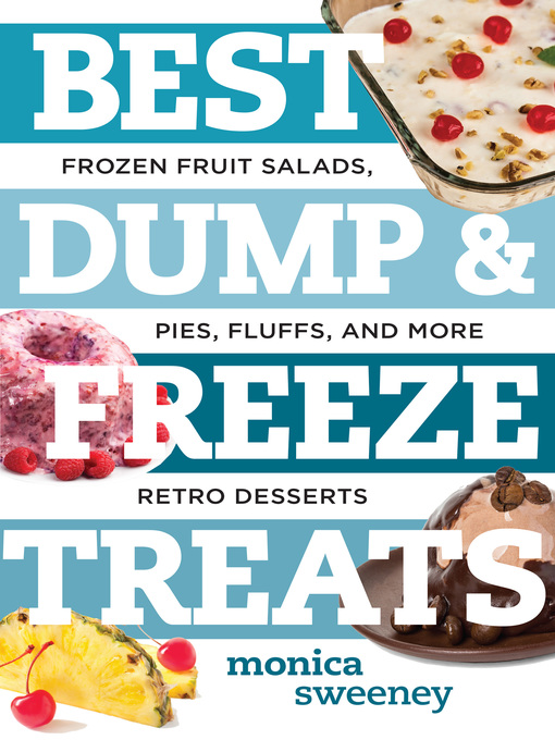 Title details for Best Dump and Freeze Treats by Monica Sweeney - Available